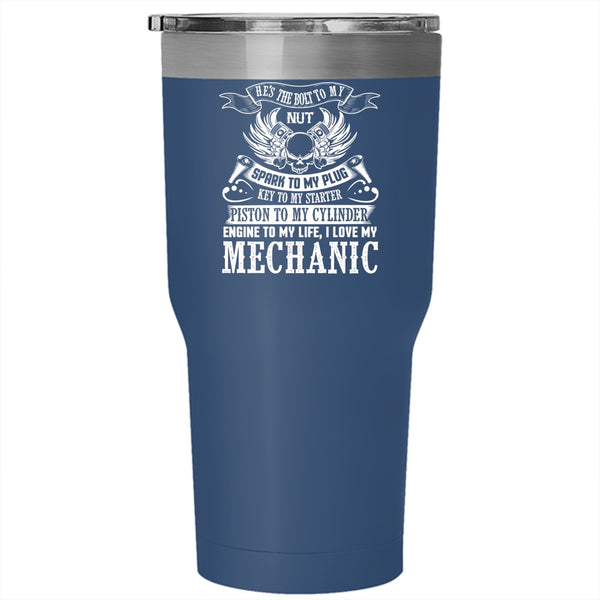 I Love My Mechanic Tumbler 30 oz Stainless Steel, Cool Gift For Wife Travel Mug
