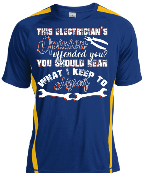 This Electrician's Opinion Offended You T Shirt, I Keep To Myself T Shirt, Cool Shirt
