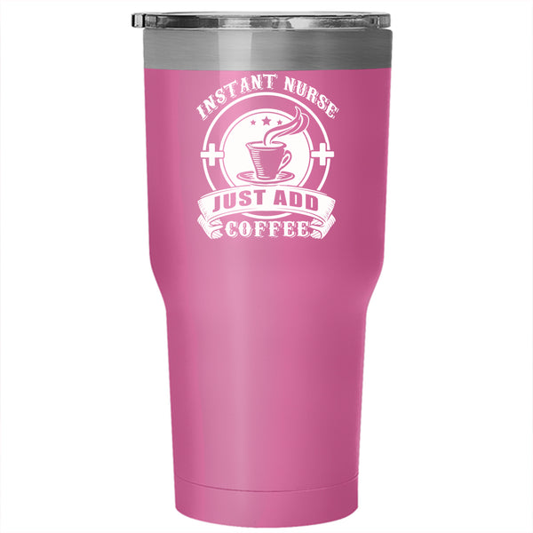 Instant Nurse Just Add Coffee Tumbler 30 oz Stainless Steel, Cute Nurses Travel Mug