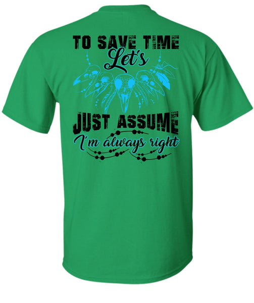 To Save The Let's Just Assume T Shirt, I Love My Life T Shirt