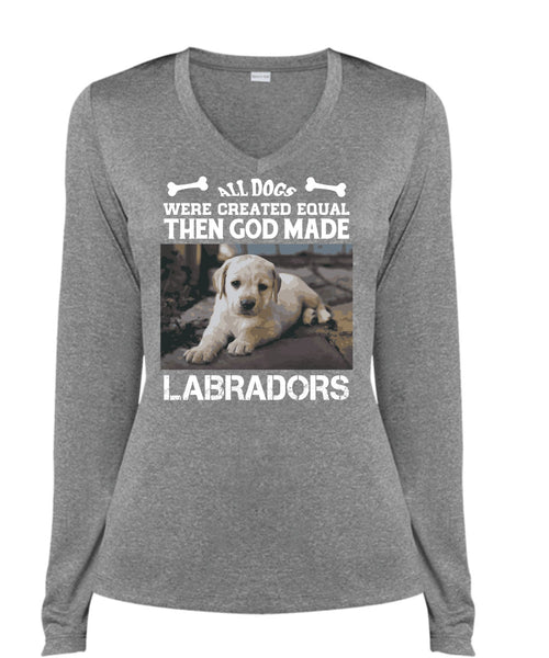 All Dogs Were Created Equal Then God Made Labradors T Shirt, Favorite T Shirt (Ladies LS Heather V-Neck)