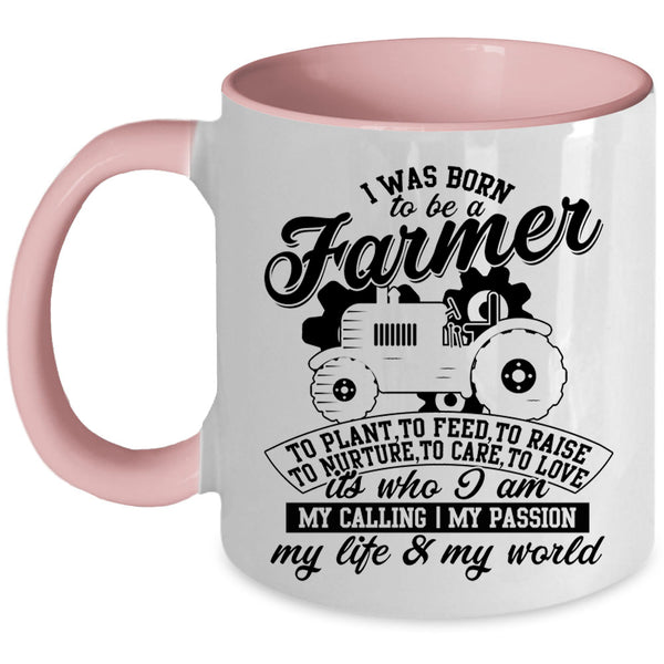My Life Coffee Mug, I Was Born To Be A Farmer Accent Mug