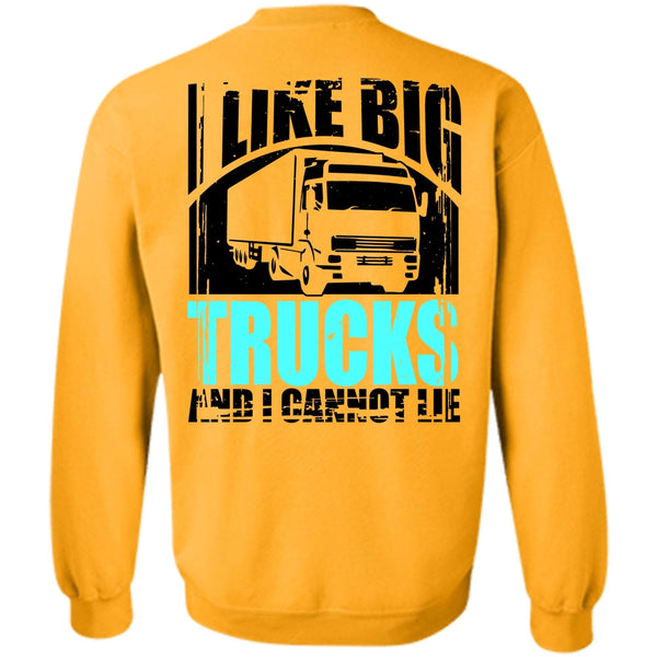 I Love Trucking T Shirt, Like Big Trucks Sweatshirt