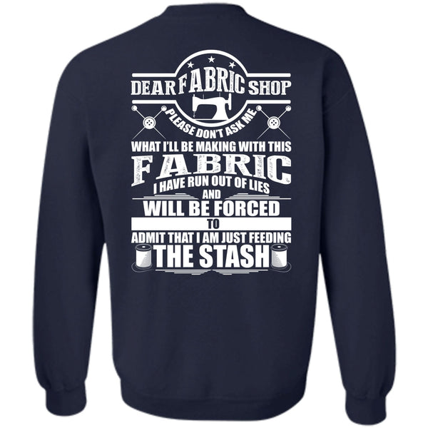 Dear Fabric Shop T Shirt, I Love Sewing Sweatshirt