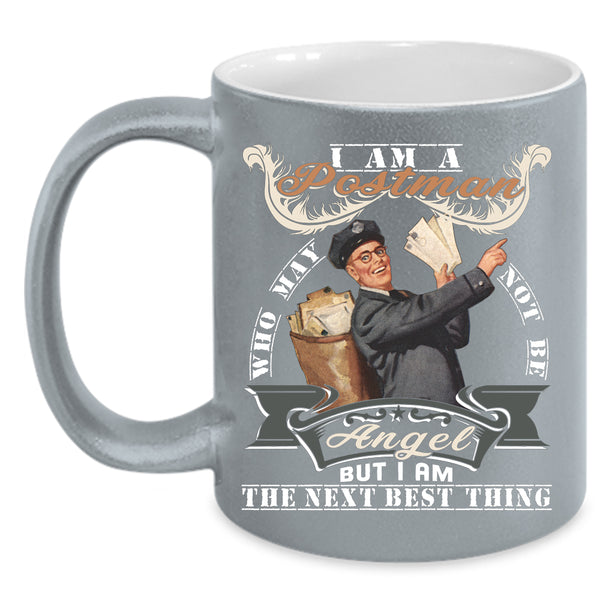 I Am A Postman Coffee Mug, I Am The Next Best Thing Coffee Cup