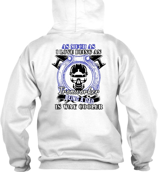 I Love Being An Ironworker T Shirt, I Love  Ironworker T Shirt