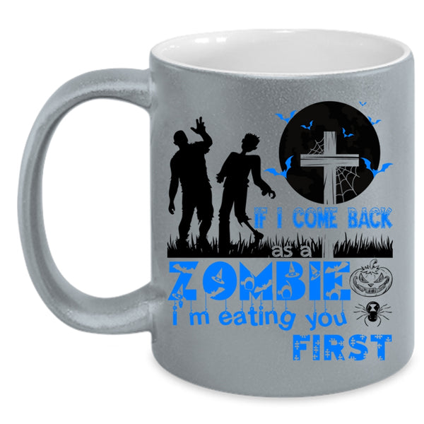I'm Eating You First Coffee Mug, If I Come Back As A Zombie Accent Mug