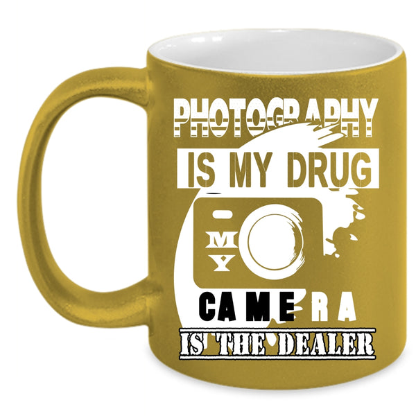 I Love Photography Coffee Mug, My Camera Is The Dealer Coffee Cup