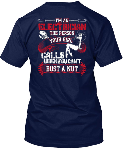 I'm An Electrician T Shirt, You Can't Bust A Nut T Shirt