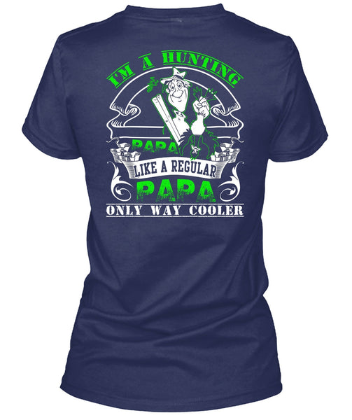 I'm A Hunting Papa T Shirt, Like A Regular Papa T Shirt