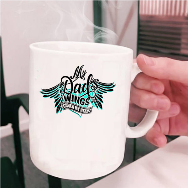 My Dad Coffee Mug, My Dad's Wings Cover My Heart Cup