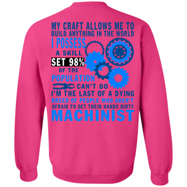 Being A Machinist T Shirt, Their Hands Dirty Machinist Sweatshirt