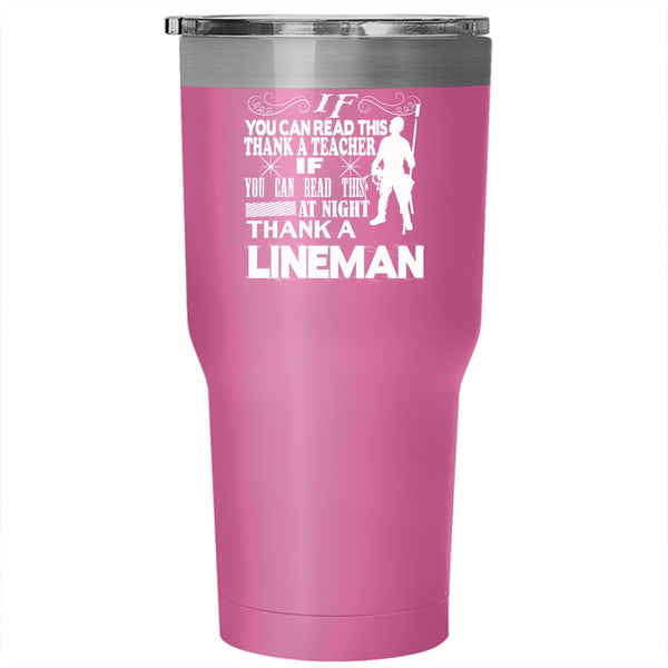 If You Can Read This At Night Tumbler 30 oz Stainless Steel, Thank A Lineman Travel Mug