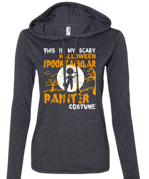 This Is My Scary Halloween T Shirt, Spooktacular Painter Costume T Shirt (Anvil Ladies Ringspun Hooded)