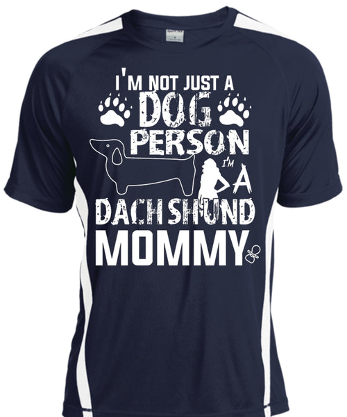 I'm Not Just A Dog Person T Shirt, I'm A Dachshund Mommy T Shirt