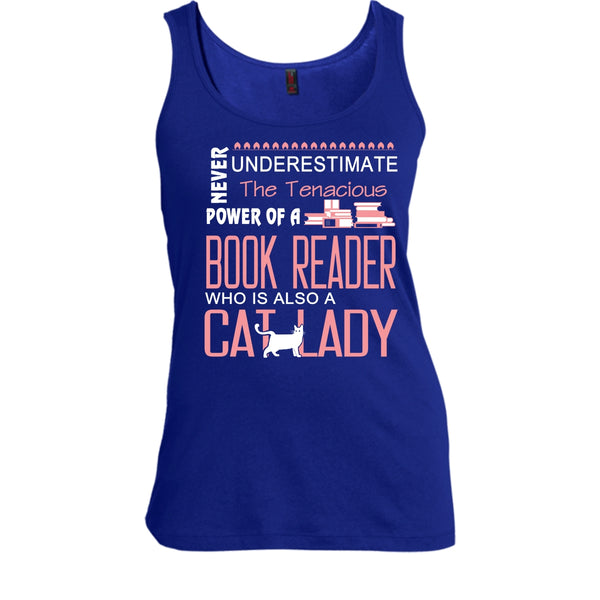 Never Underestimate The Tenacious Power Of A Book Reader Shirt, Cat Shirt