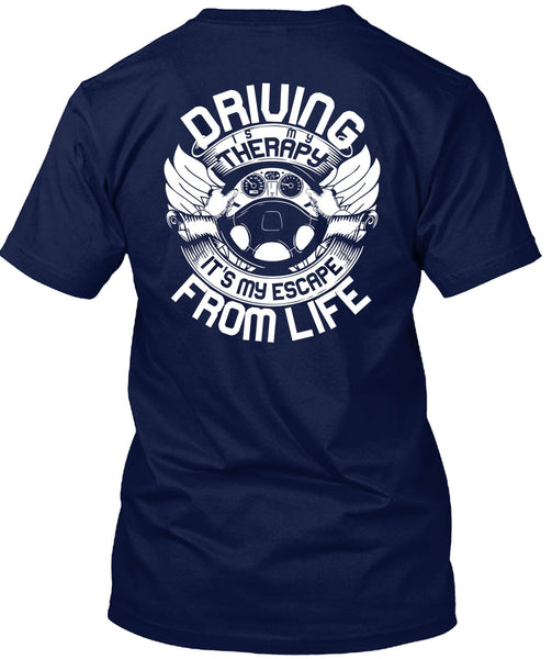 Driving Is My Therapy T Shirt, Being A Driver T Shirt