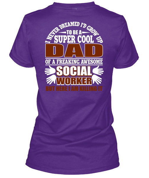 I'd Grow Up To Be A Cool Dad T Shirt, Social Worker T Shirt