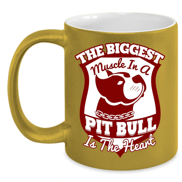 The Biggest Muscle In A Pit Bull Is The Heart Coffee Mug, Cute Coffee Cup