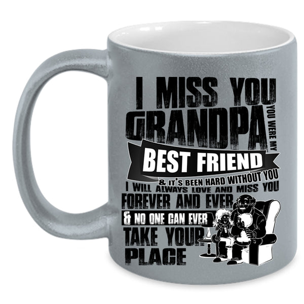 You Were My Best Friend Coffee Mug, I Miss You Grandpa Accent Mug