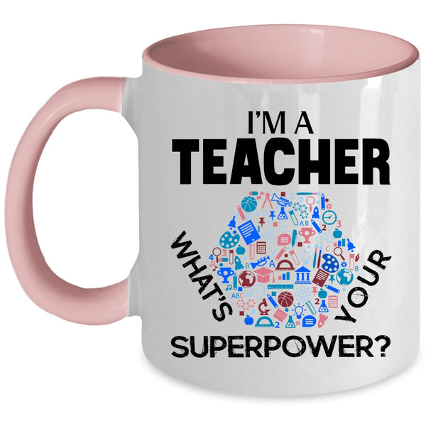 Cool Gift For Teachers Coffee Mug, I'm A Teacher Accent Mug