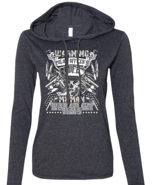 Police Officer's Wife T Shirt, My Man Risks His Life T Shirt (Anvil Ladies Ringspun Hooded)