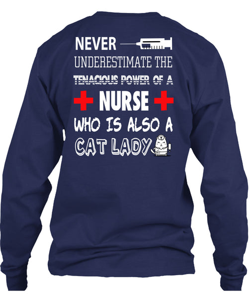 The Tenacious Power Of A Nurse T Shirt, I Love Cat Lady T Shirt