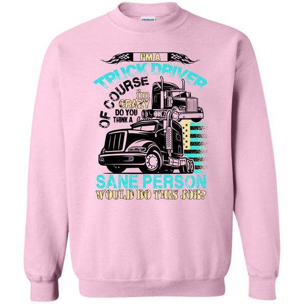 Coolest Truck Driver T Shirt, I'm A Truck Driver Sweatshirt