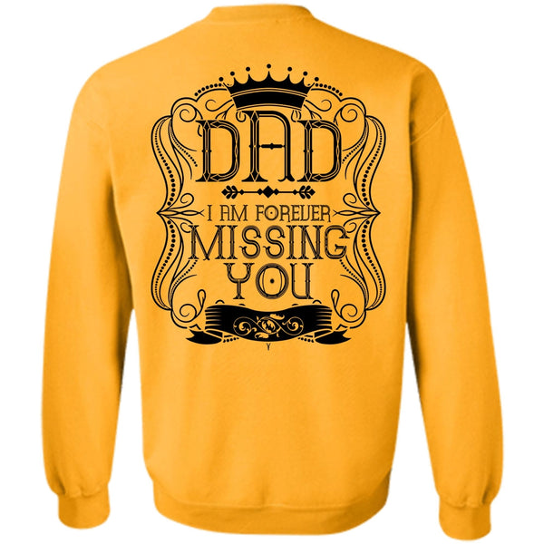 I Love Dad T Shirt, I Am Forever Missing You Sweatshirt