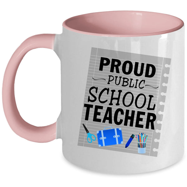 Cool Gift For Teacher Coffee Mug, Proud Public School Teacher Accent Mug