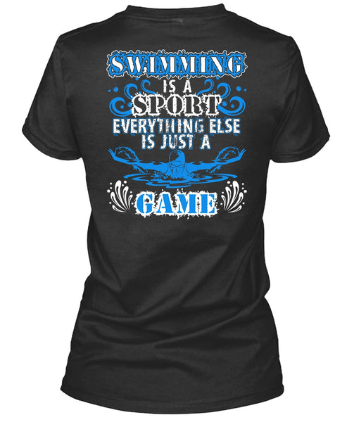 Swimming Is A Sport T Shirt, Just A Game T Shirt