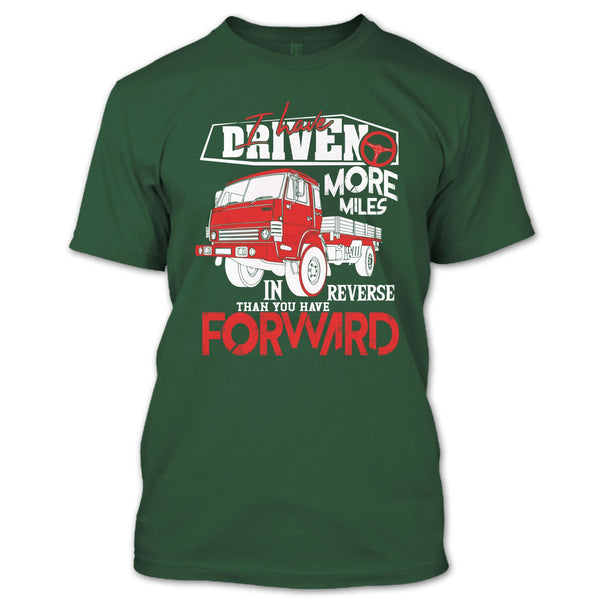 I Have Driven More Miles T Shirt, I'm A Driver T Shirt