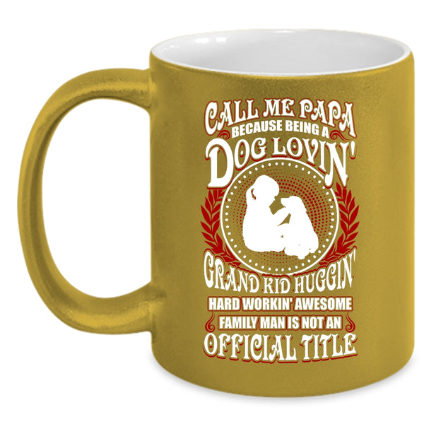 Call Me Papa Coffee Mug, Being A Dog Loving Grandkid Hugging Coffee Cup