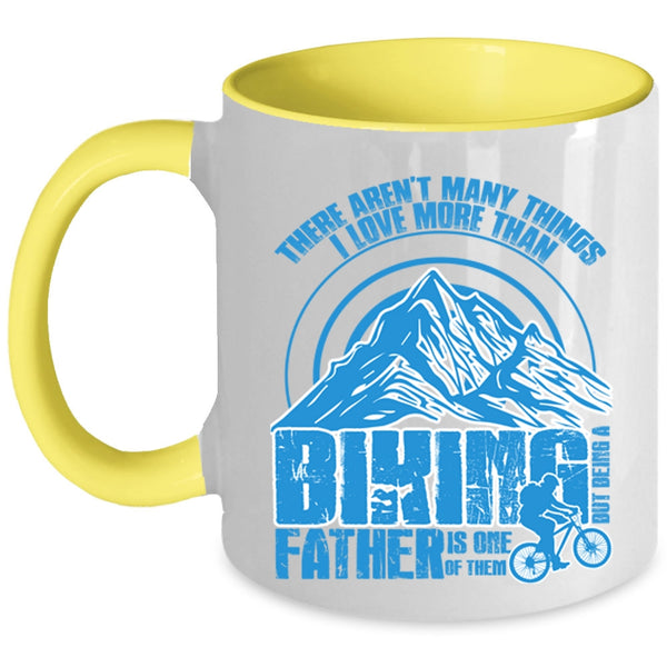 Being A Father Is One Of Them Coffee Mug, I Love More Than Biking Accent Mug