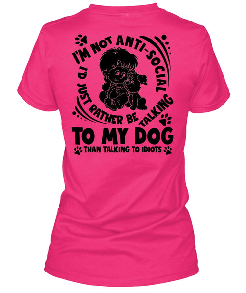 I'd Just Rather Be Talking To My Dog T Shirt, I Love My Dog T Shirt
