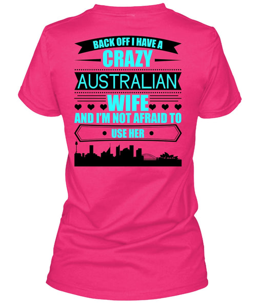 I Have A Crazy Australian Wife T Shirt, I Love Australian T Shirt