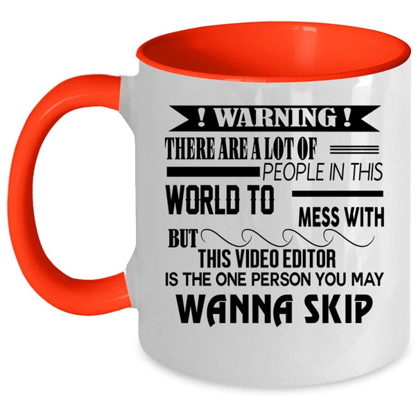 Cool Video Editor Coffee Mug, Don't Mess With This Video Editor Accent Mug