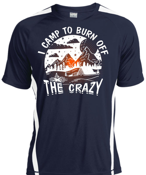 I Camp To Burn Off The Crazy T Shirt, Being A Camper T Shirt, Cool Shirt