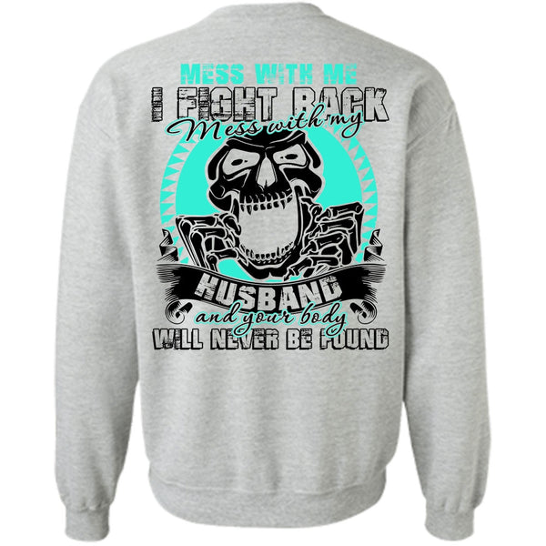 I Love Husband T Shirt, Mess With My Husband Sweatshirt