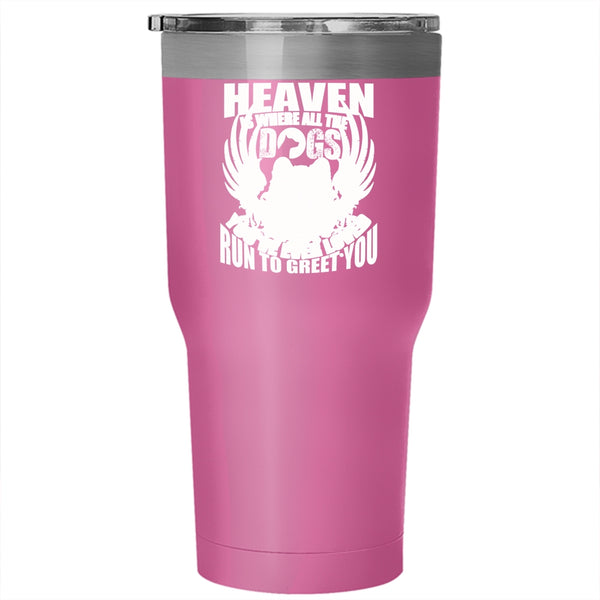 Heaven Is Where All The Dogs Tumbler 30 oz Stainless Steel, Cool Dogs Travel Mug