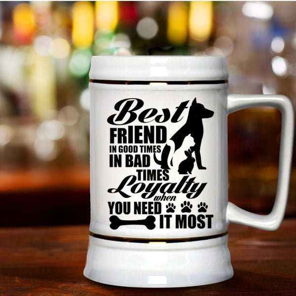 Cute Dog Lover Beer Stein 22oz, Best Friend In Good Times Beer Mug