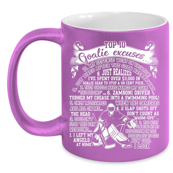 Top 10 Goalie Excuses Coffee Mug, I Left My Angels At Home Coffee Cup