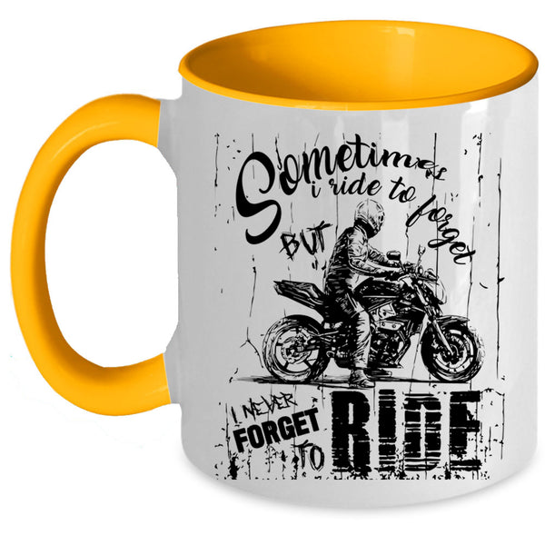 Ride My Motorcycle Coffee Mug, I never Forget To Ride Accent Mug