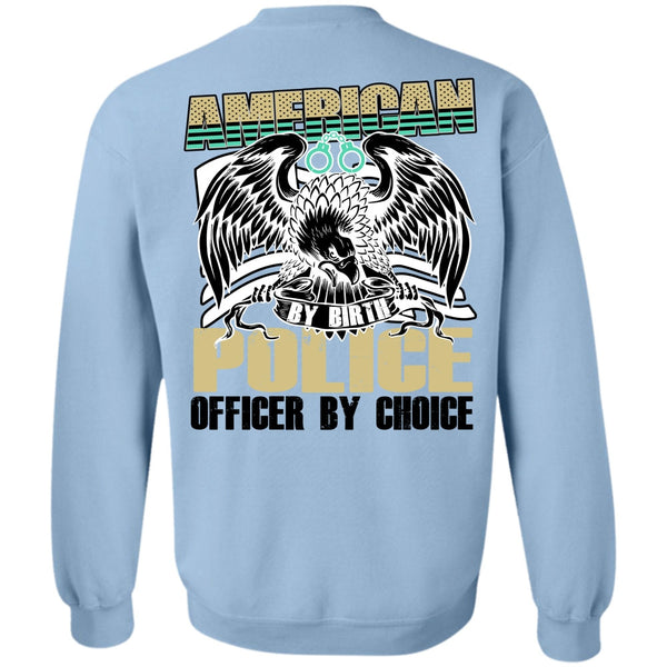 I Love Police T Shirt, American Police Officer By Choice Sweatshirt