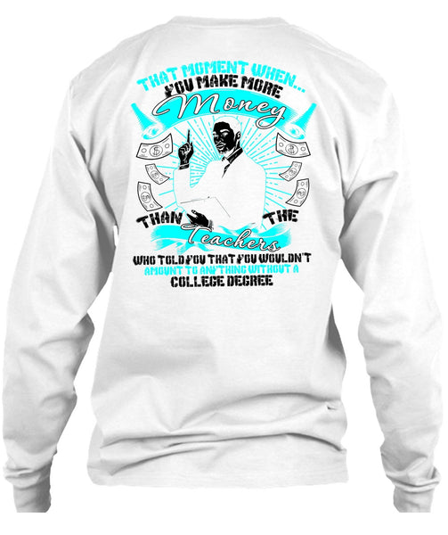 You Make More Money T Shirt, Teachers Who Told You T Shirt