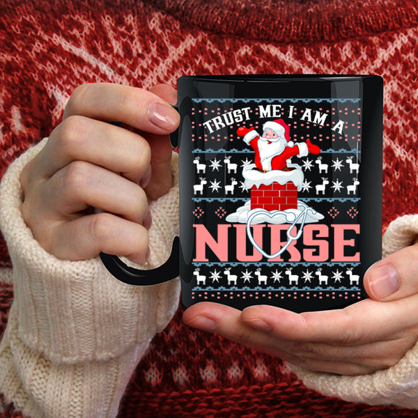 Trust Me I Am A Nurse Coffee Mug, Christmas For Nurses Coffee Cup