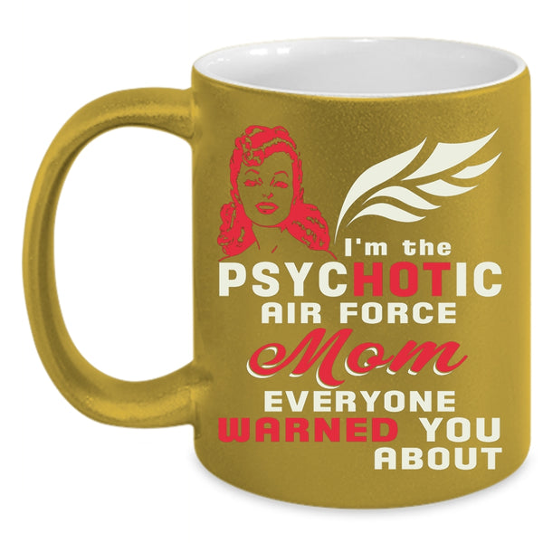 I'm The Psychotic Air Force Mom Coffee Mug, Cool Mom Coffee Cup