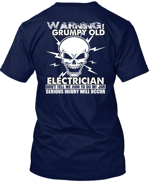Grumpy Old Electrician T Shirt, Being An Electrician T Shirt