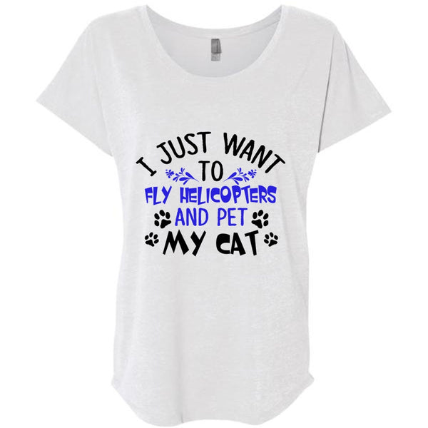 I Just Want To Fly Helicopters And My Cat T Shirt, Life T Shirt