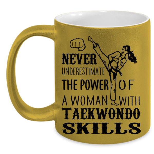 Funny Girls Coffee Mug, The Power Of A Woman With Taekwondo Skills Accent Mug